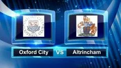 Oxford City v Altrincham FC - Highlights